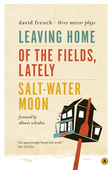 Leaving Home Of the Fields Lately and Salt-Water Moon by David French, Paperback | Indigo Chapters