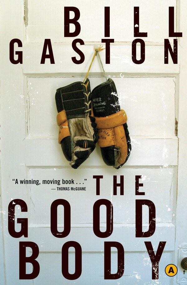 The Good Body by Bill Gaston, Paperback | Indigo Chapters