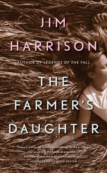 The Farmer's Daughter by Jim Harrison, Paperback | Indigo Chapters