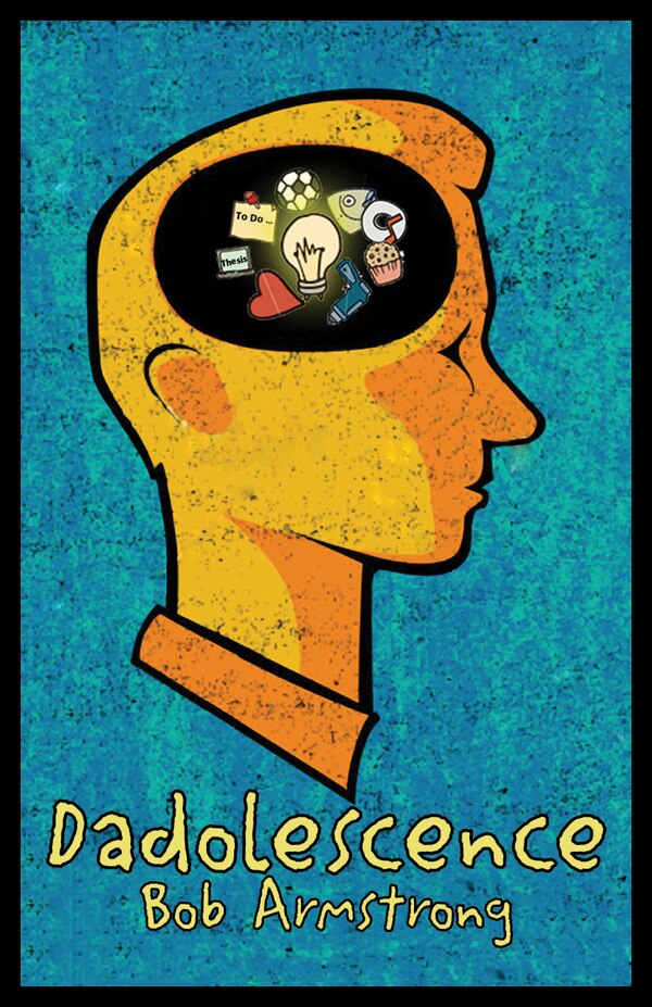 Dadolescence by Bob Armstrong, Paperback | Indigo Chapters
