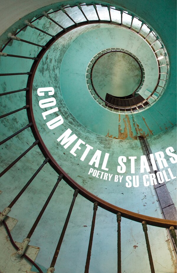 Cold Metal Stairs by Su Croll, Paperback | Indigo Chapters