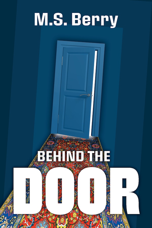 Behind the Door by M.S. Berry, Paperback | Indigo Chapters