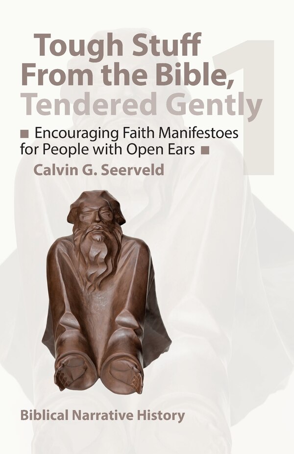 Encouraging Faith Manifestoes for People with Open Ears by Cal Seerveld