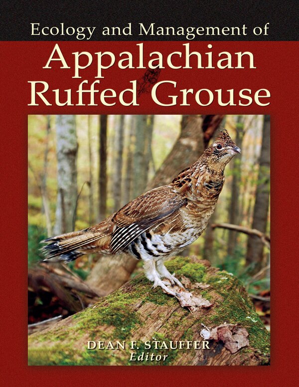 Appalachian Ruffed Grouse by Dean F. Stauffer, Hardcover | Indigo Chapters
