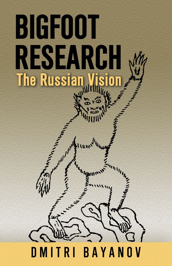 Bigfoot Research by Dmitri Bayanov, Paperback | Indigo Chapters