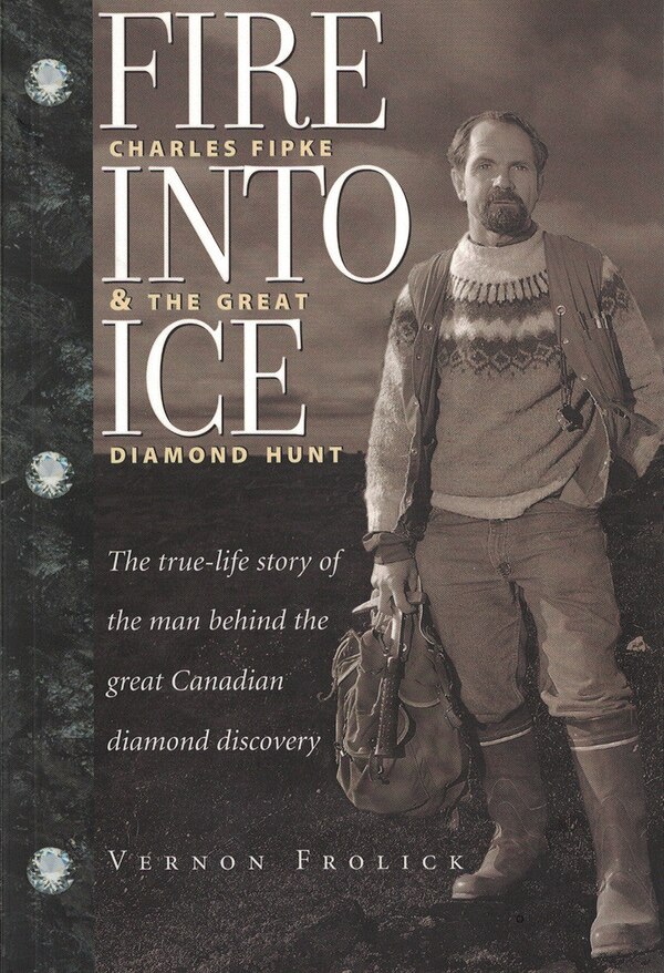 Fire Into Ice by VERNON FROLICK, Paperback | Indigo Chapters