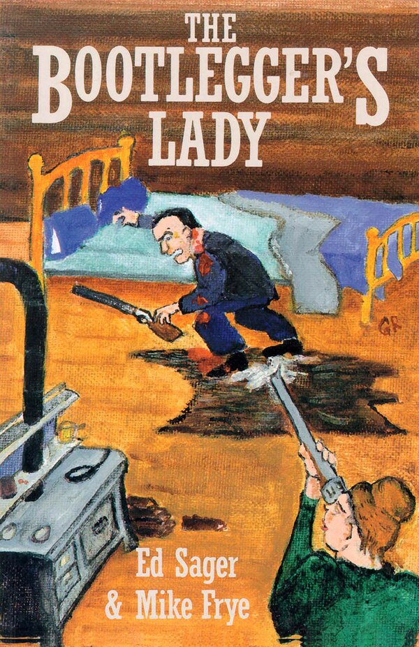 The Bootleggers Lady by Edward Sager, Paperback | Indigo Chapters