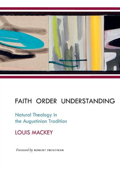 Faith Order Understanding by Louis Mackey, Hardcover | Indigo Chapters