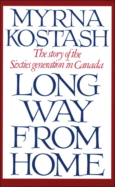 Long Way From Home by Myrna Kostash, Paperback | Indigo Chapters