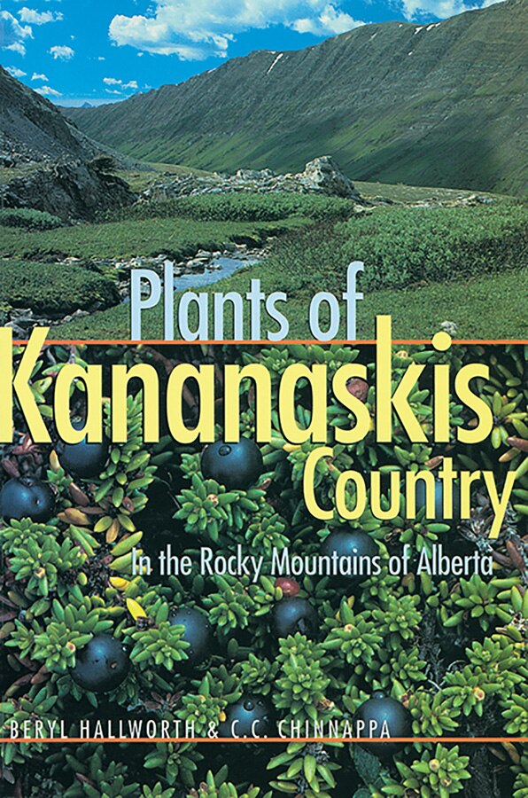 Plants of Kananaskis Country in the Rocky Mountains of Alberta by Beryl Hallworth, Paperback | Indigo Chapters