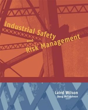 Industrial Safety and Risk Management by Laird Wilson, Paperback | Indigo Chapters