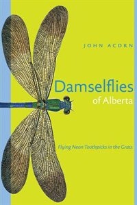 Damselflies of Alberta by John Acorn, Paperback | Indigo Chapters