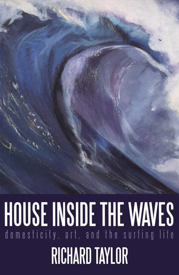 House Inside The Waves by Richard Taylor, Paperback | Indigo Chapters