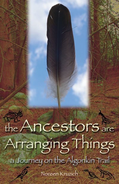 The Ancestors are Arranging Things by Noreen Kruzich, Paperback | Indigo Chapters