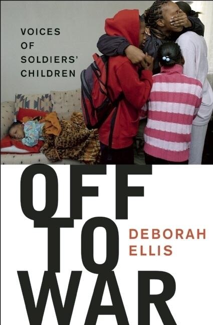 Off to War by Deborah Ellis, Hardcover | Indigo Chapters