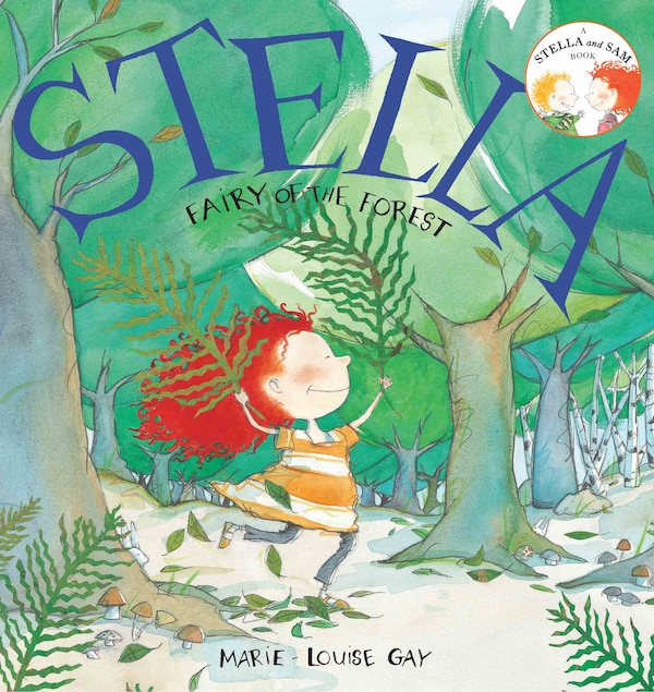 Stella Fairy of the Forest by Marie-louise Gay, Picture Books | Indigo Chapters