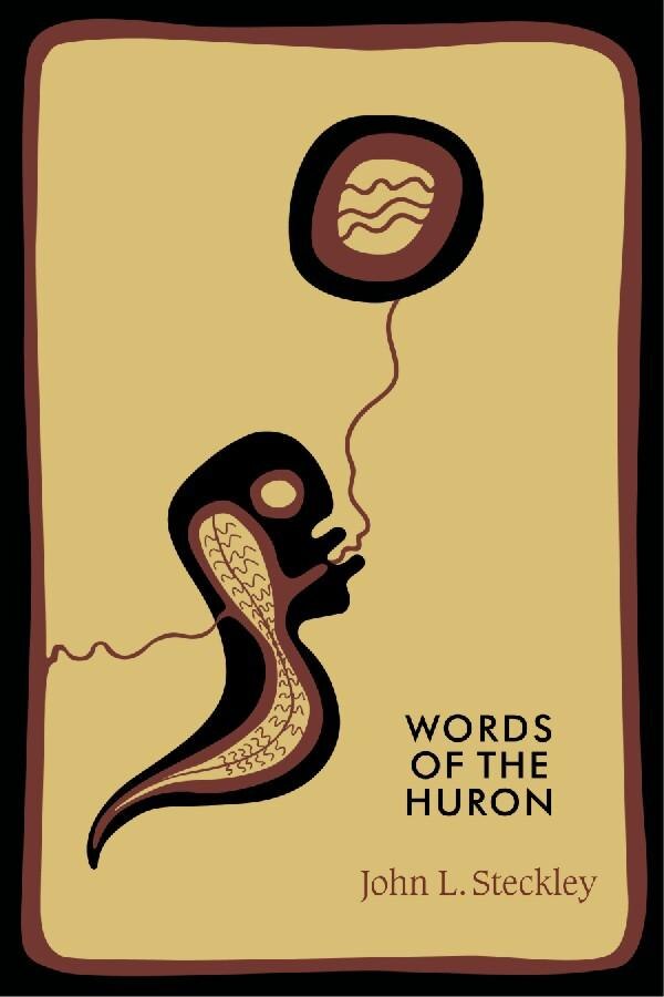 Words of the Huron by John L. Steckley, Paperback | Indigo Chapters