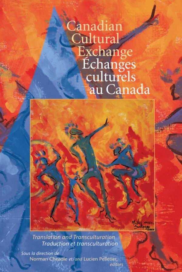 Canadian Cultural Exchange / Échanges culturels au Canada by Norman Cheadle, Hardcover | Indigo Chapters