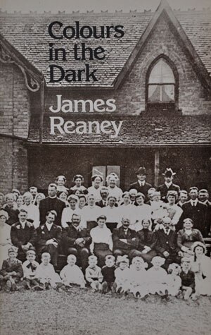 Colours in the Dark by James Reaney, Paperback | Indigo Chapters