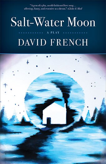 Salt-Water Moon by David French, Paperback | Indigo Chapters