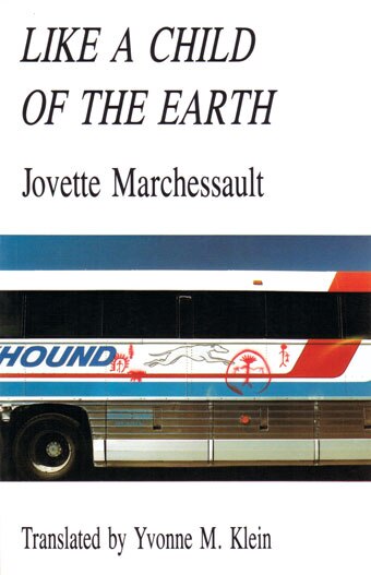Like a Child of the Earth by Jovette Marchessault, Paperback | Indigo Chapters