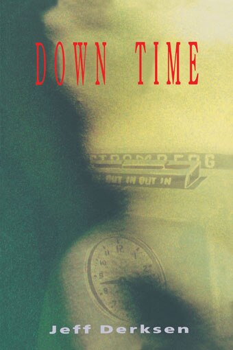 Down Time by Jeff Derksen, Paperback | Indigo Chapters