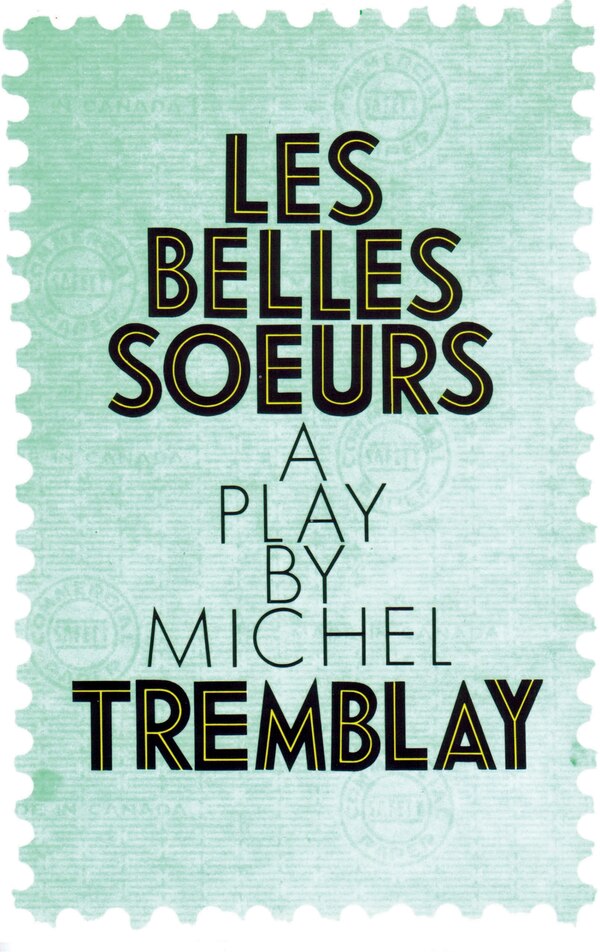 Les Belles Soeurs by Michel Tremblay, Paperback | Indigo Chapters