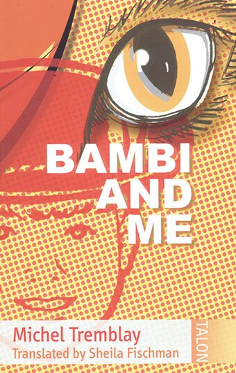 Bambi and Me by Michel Tremblay, Paperback | Indigo Chapters
