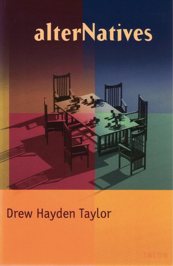 alterNatives by Drew Hayden Taylor, Paperback | Indigo Chapters