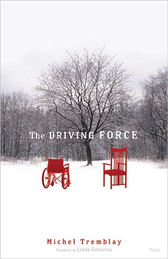 The Driving Force by Michel Tremblay, Paperback | Indigo Chapters