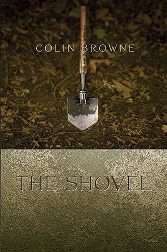 The Shovel by Colin Browne, Paperback | Indigo Chapters