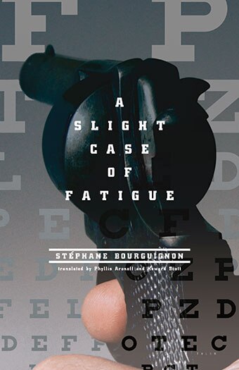 A Slight Case of Fatigue by St�phane Bourguignon, Paperback | Indigo Chapters