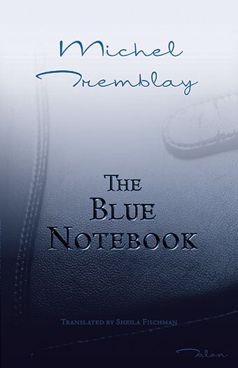 The Blue Notebook by Michel Tremblay, Paperback | Indigo Chapters