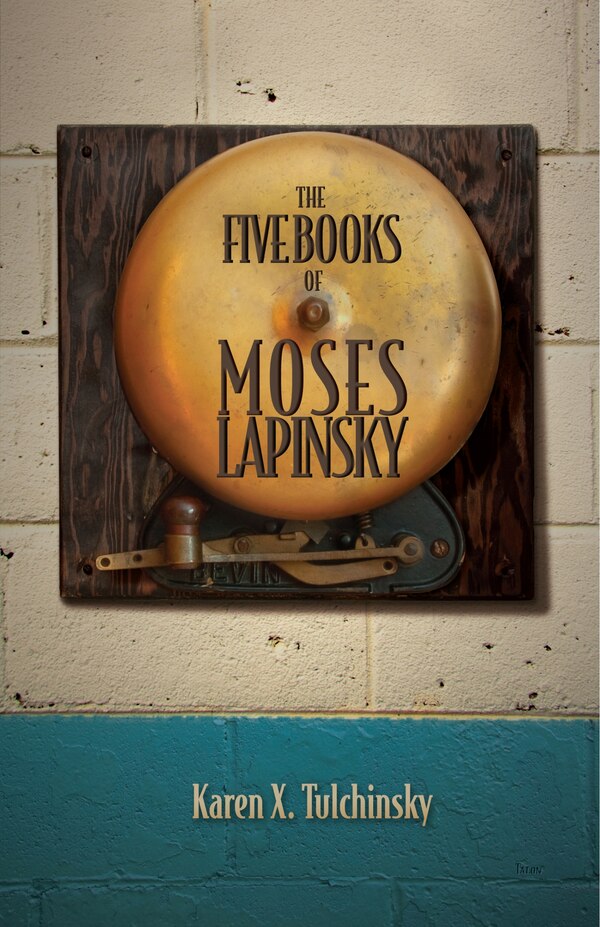 The Five Books of Moses Lapinsky by Aren X. Tulchinsky, Paperback | Indigo Chapters