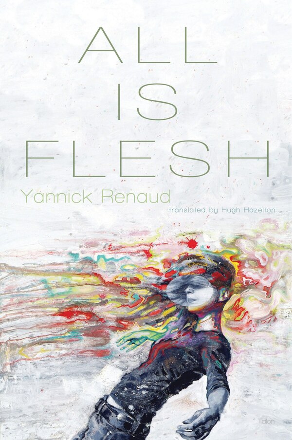All Is Flesh by Yannick Renaud, Paperback | Indigo Chapters