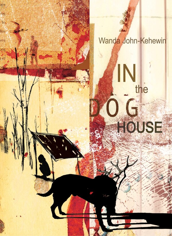 In The Dog House by Wanda John-Kehewin, Paperback | Indigo Chapters