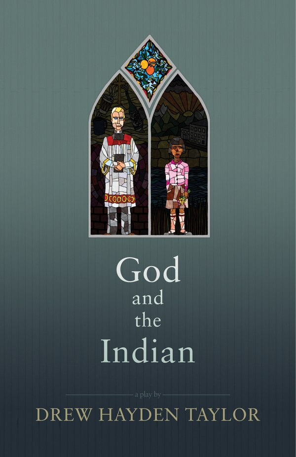 God and the Indian by Drew Hayden Taylor, Paperback | Indigo Chapters