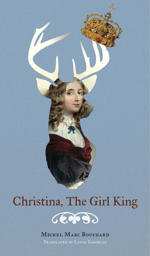 Christina the Girl King by Michel Marc Bouchard, Paperback | Indigo Chapters