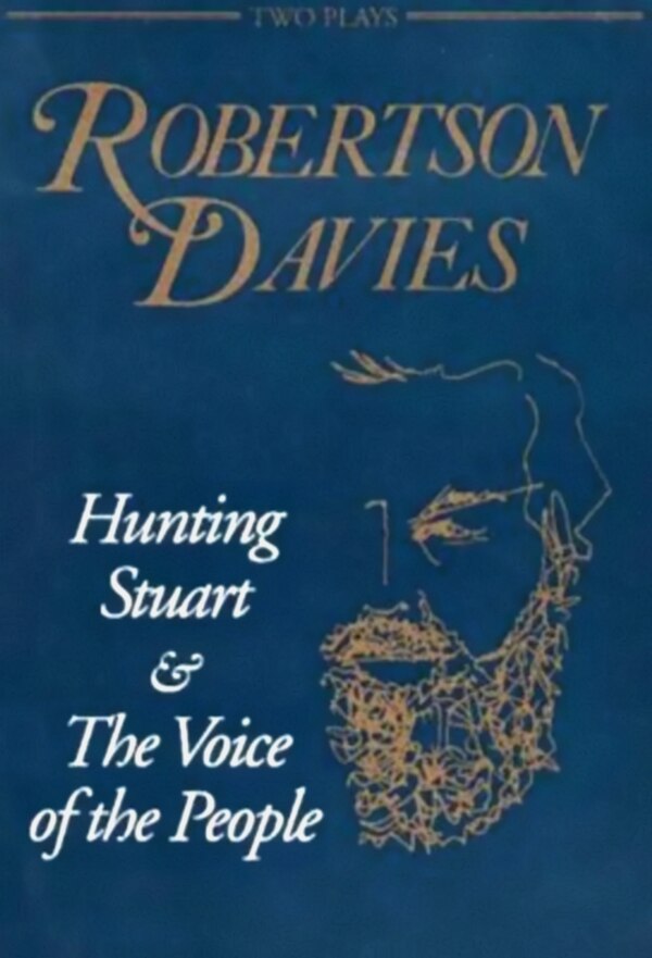 Hunting Stuart And The Voice Of The People by Robertson Davies, Paperback | Indigo Chapters