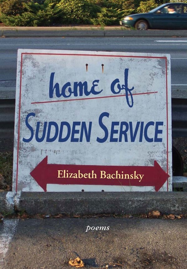 Home Of Sudden Service by Elizabeth Bachinsky, Paperback | Indigo Chapters
