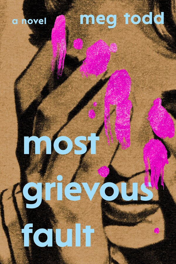 Most Grievous Fault by Meg Todd, Paperback | Indigo Chapters