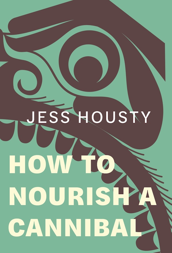 How to Nourish a Cannibal by Jess Housty, Hardcover | Indigo Chapters