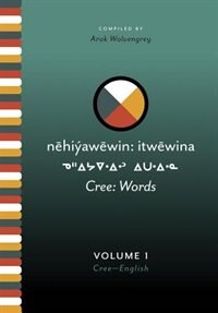 Cree: Words by Arok Wolvengrey, Paperback | Indigo Chapters