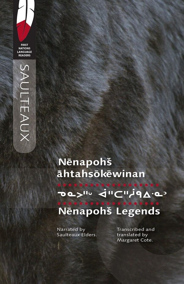 Nēnapohš āhtahsōkēwinan/Nenapohs Legends by Margaret Cote, Paperback | Indigo Chapters