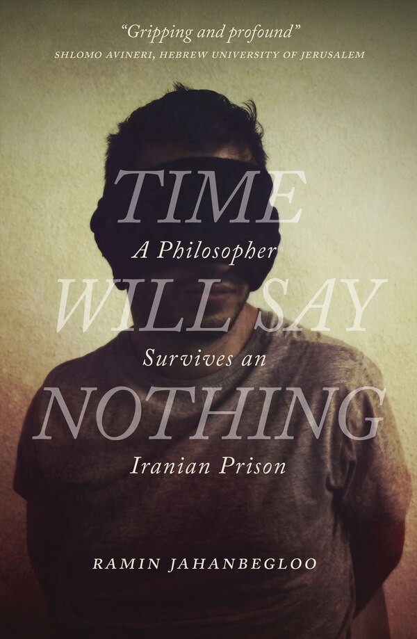 Time Will Say Nothing by Ramin Jahanbegloo, Hardcover | Indigo Chapters