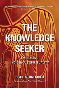 The Knowledge Seeker by Blair A. Stonechild, Paperback | Indigo Chapters