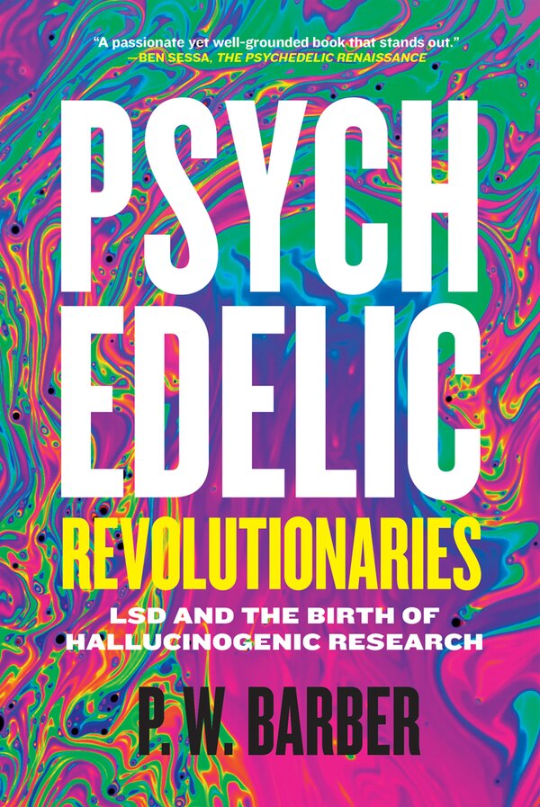 Psychedelic Revolutionaries by Patrick W. Barber, Paperback | Indigo Chapters