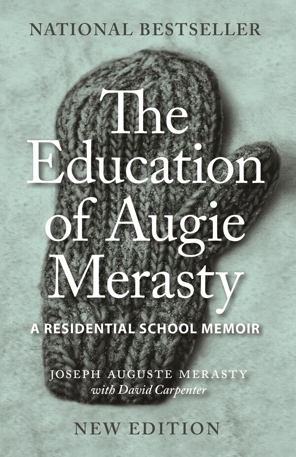 The Education of Augie Merasty by Joseph Auguste (Augie) Merasty, Hardcover | Indigo Chapters