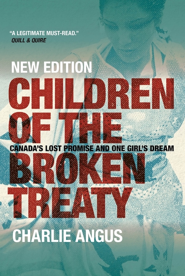 Children of the Broken Treaty by Charlie Angus, Paperback | Indigo Chapters