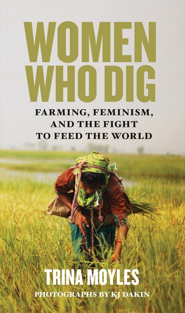 Women Who Dig by Trina Moyles, Paperback | Indigo Chapters